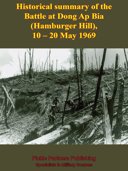 Upplýsingar um Historical Summary of the Battle At Dong Ap Bia (Hamburger Hill), 10-20 May 1969 eftir Anon - Biðlisti